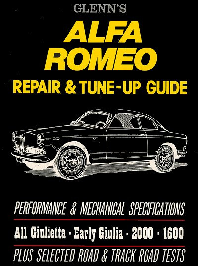 Glenn's Alfa Romeo Repair & Tune-up Guide: Giulietta, Giulia, etc.