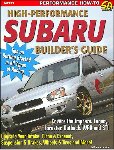 High-Performance Subaru Builder's Guide: Impreza, WRX, STI