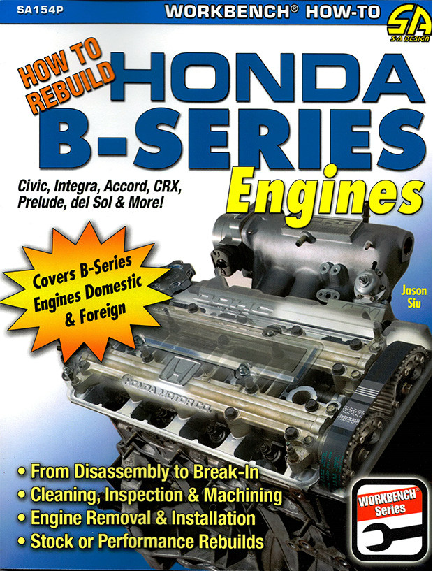 How to Rebuild Honda B-Series Engines: Civic, Integra, CRX