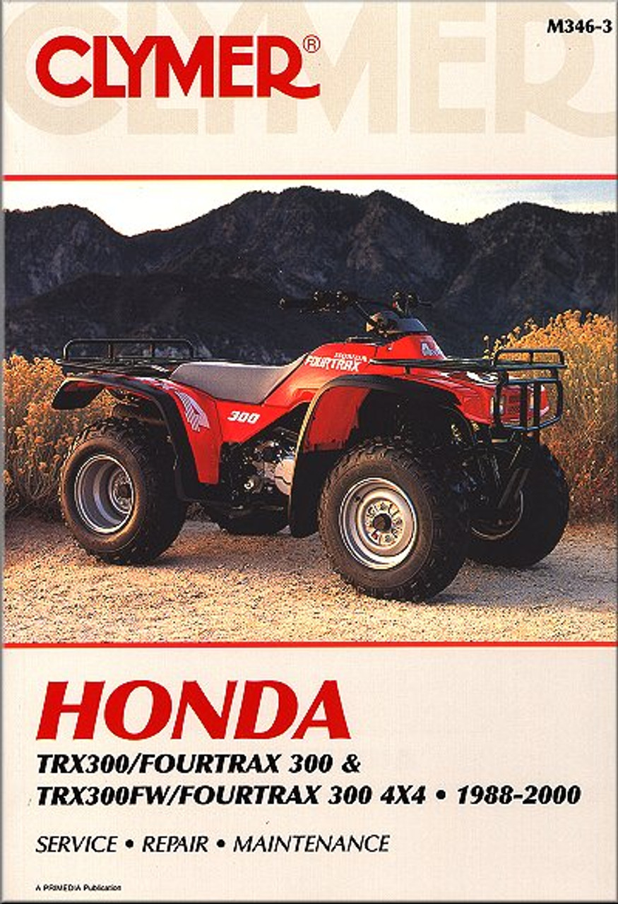 Honda TRX300 Fourtrax 300, TRX300FW 4x4 ATV Repair Manual 1988-2000