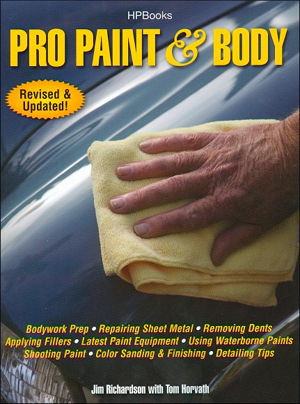 Pro Paint and Body 2nd Edition Pro Techniques, Tips and Tricks