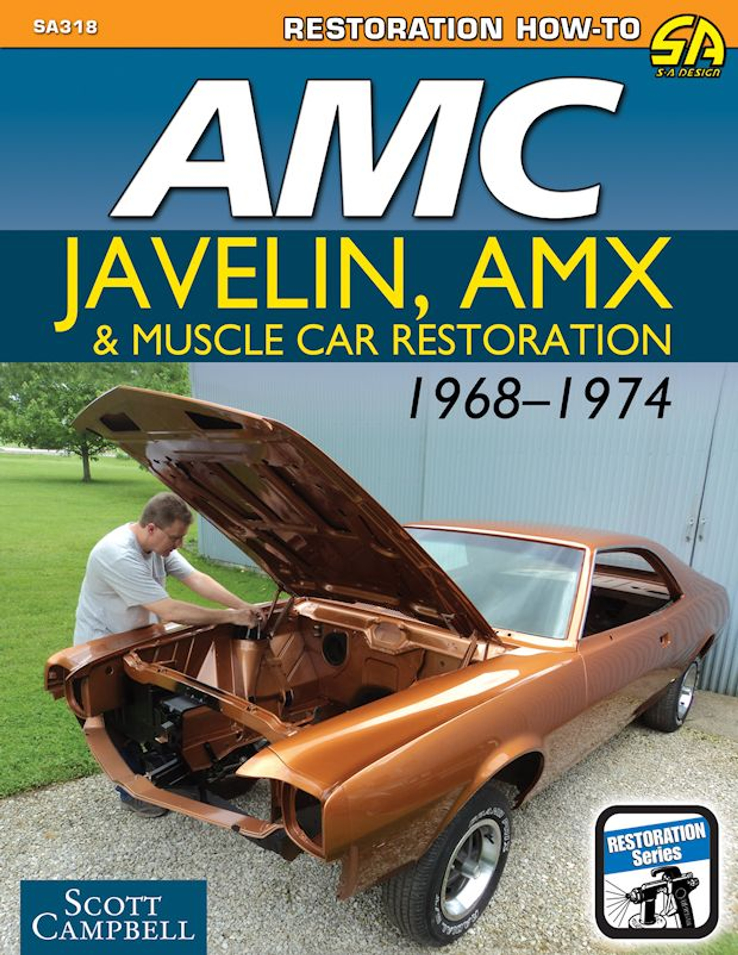 AMC Javelin, AMX & Muscle Car Restoration 19681974 CarTech SA318