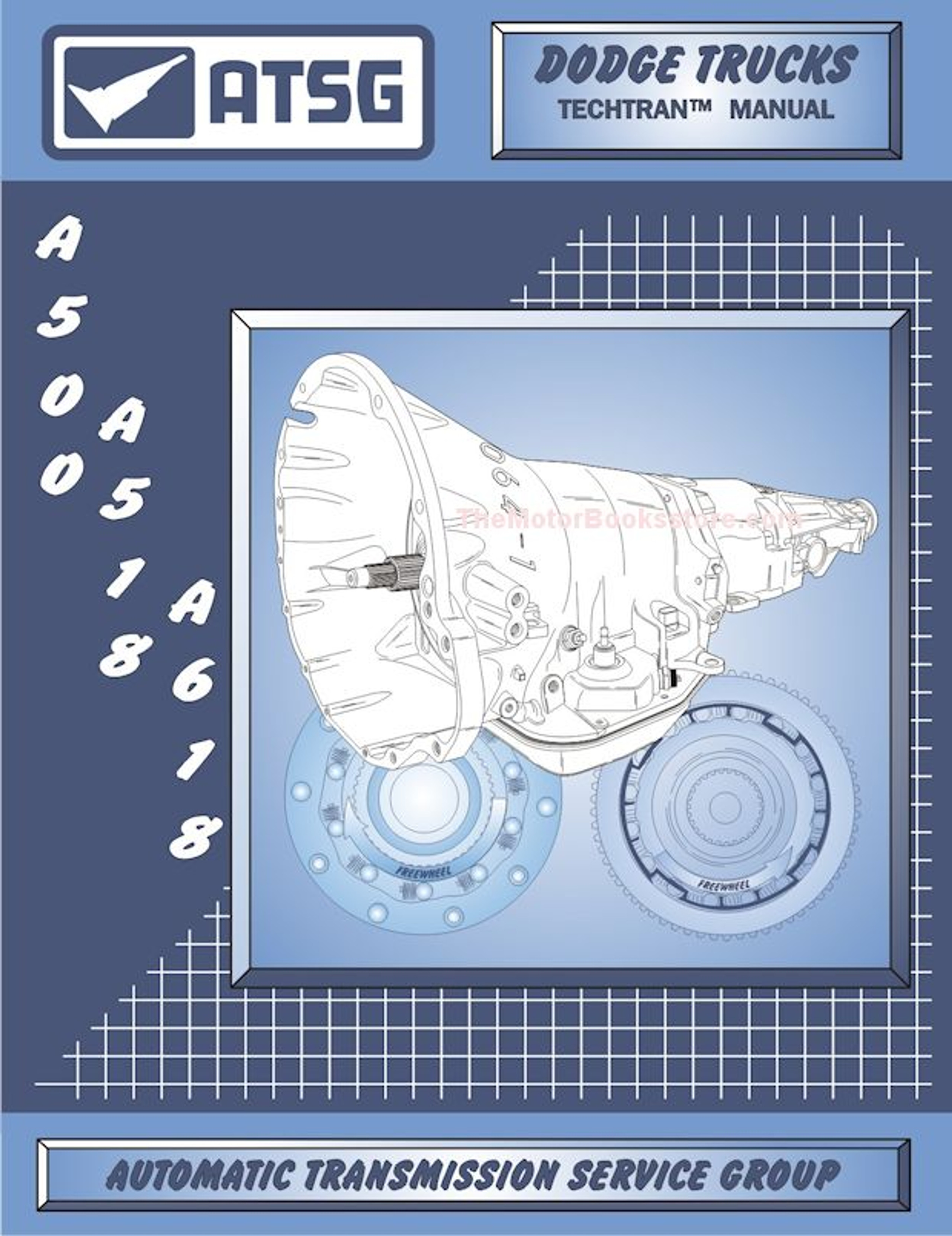 Dodge Trucks A500 / A518 / A618 Transmission Rebuild Manual 19892007