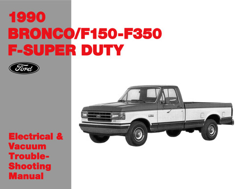 1990 Ford F150-F350 Truck / Bronco Electrical and Vacuum Troubleshooting Manual