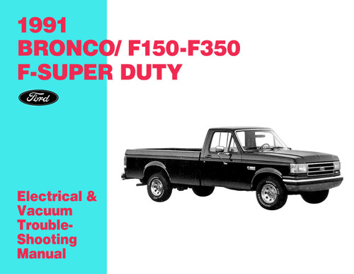 1991 Ford F150-F350 Truck / Bronco Electrical and Vacuum Troubleshooting Manual