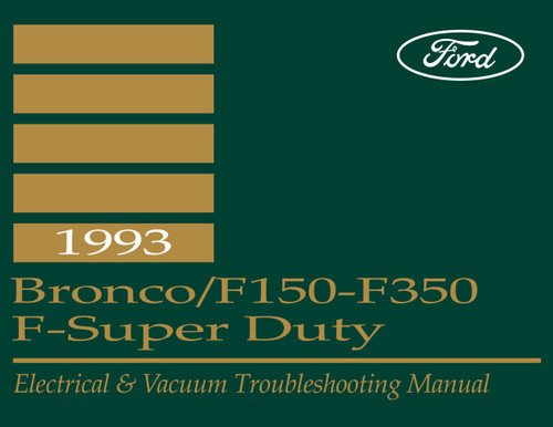 1993 Ford Truck Electrical and Vacuum Troubleshooting Manual - Bronco, F150-F350, F-Super Duty