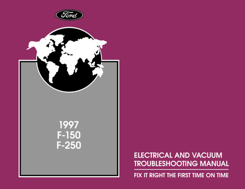 1997 Ford F-150, F-250 Truck Electrical and Vacuum Troubleshooting Manual