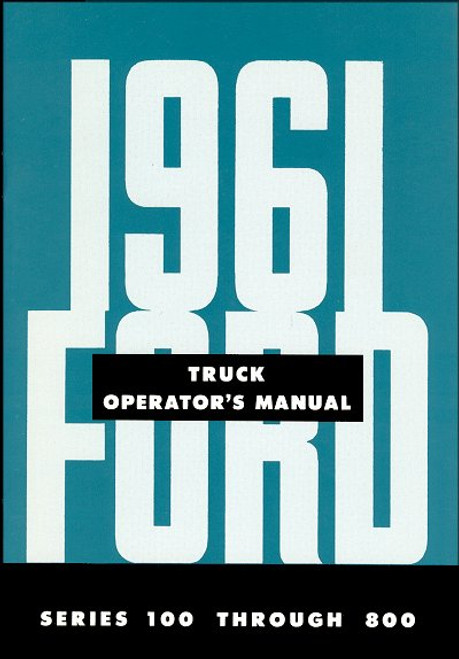 1961 Ford Truck Operator's Manual Series 100 through 800