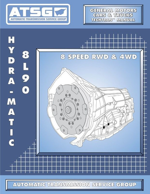 GM HYDRA-MATIC 8L90 Transmission Rebuild Manual: 2015-2020