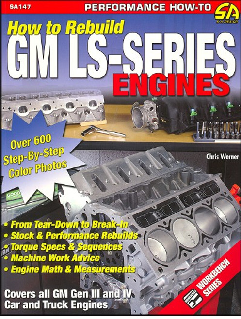 How to Rebuild GM LS-Series Engines: From Tear-Down to Break-In, Stock and Performance