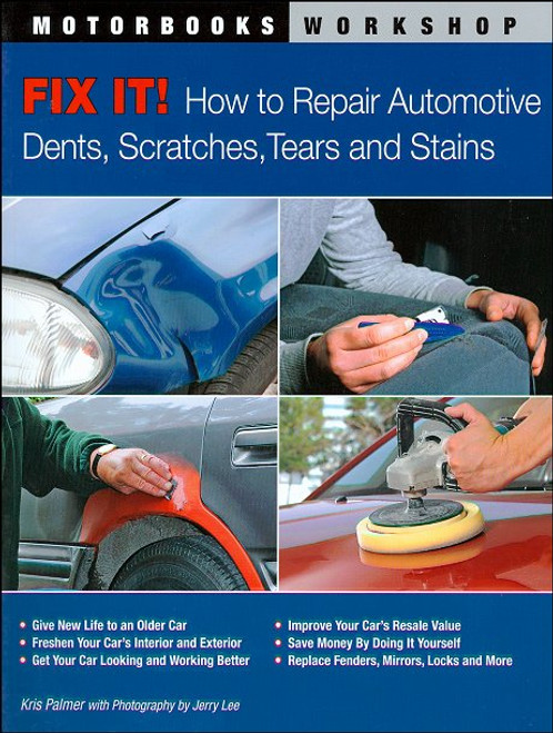 Fix It! How to Repair Automotive Scratches, Dings, Dents, etc.