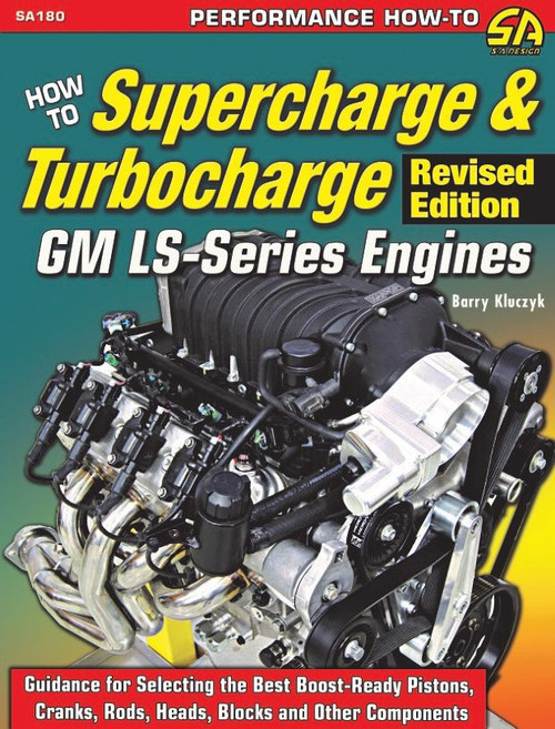 How To Supercharge & Turbocharge GM LS-Series Engines