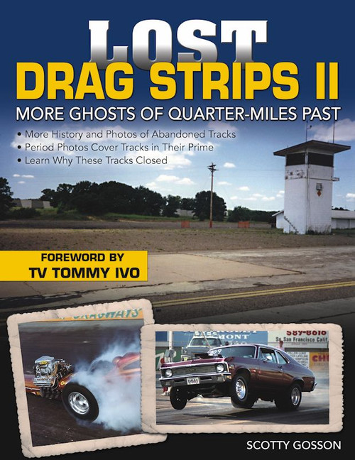 Lost Drag Strips II: More Ghosts of Quarter Miles Past