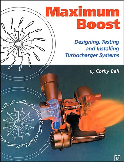 Maximum Boost: Designing, Testing, Installing Turbochargers