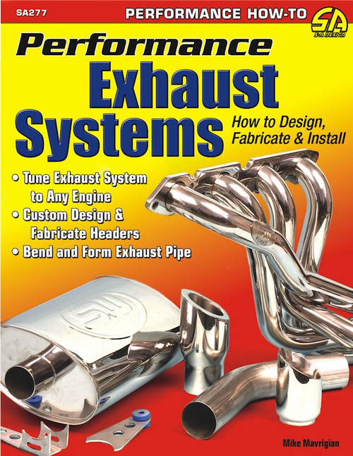 Performance Exhaust Systems: How to Design, Fabricate & Install