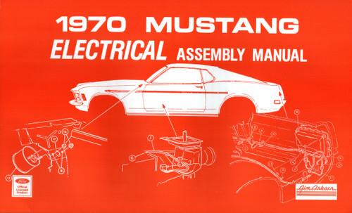 1970 Ford Mustang Electrical Assembly Manual