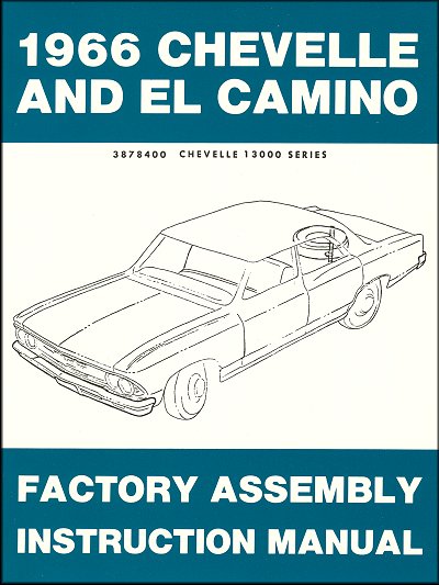 1966 Chevelle, El Camino Factory Assembly Instruction Manual