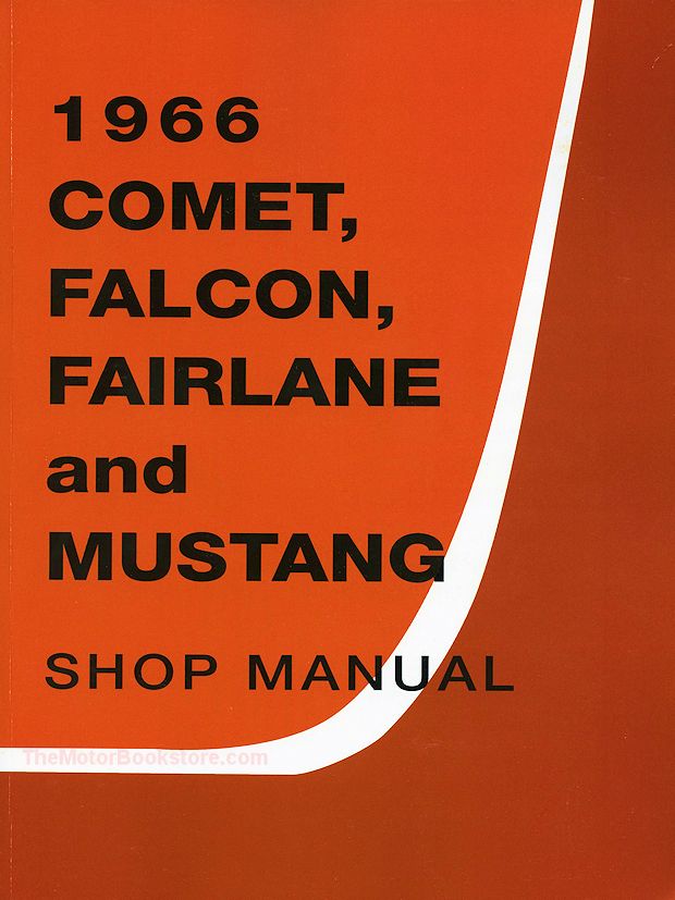 1966 Ford Comet, Falcon, Fairlane, Mustang Factory Shop Manual