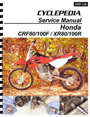 Honda CRF80F, XR100F, XR80R, XR100R Service Manual: 1985-2013 Honda CRF80F, XR100F, XR80R, XR100R Service Manual: 1985-2013