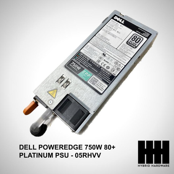 DELL POWEREDGE R630/730/730XD/740/640 T430/630 750W 80+ PLATINUM PSU - 05RHVV