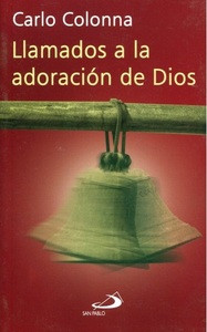 LLAMADOS A LA ADORACION DE DIOS