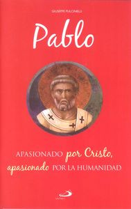 PABLO APASIONADO POR CRISTO, APASIONADO POR LA HUMANIDAD