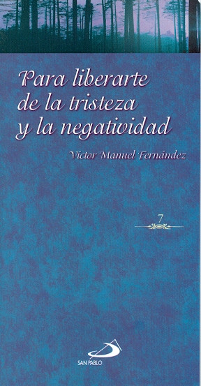 PARA LIBERARTE DE LA TRISTEZA Y LA NEGATIVIDAD
