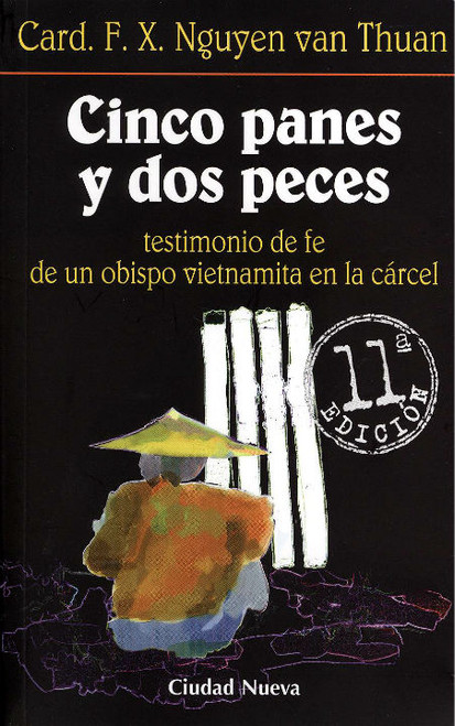 CINCO PANES Y DOS PECES. Testimonio de fe de un obispo vietnamita en la cárcel