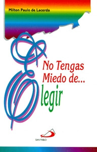 NO TENGAS MIEDO DE ELEGIR