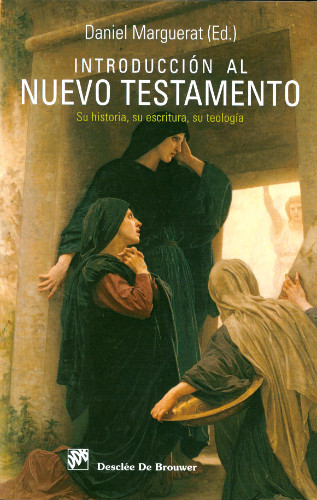 INTRODUCCIÓN AL NUEVO TESTAMENTO. Su historia, su escritura, su teología