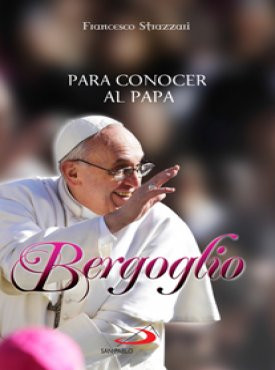 PARA CONOCER AL PAPA BERGOGLIO