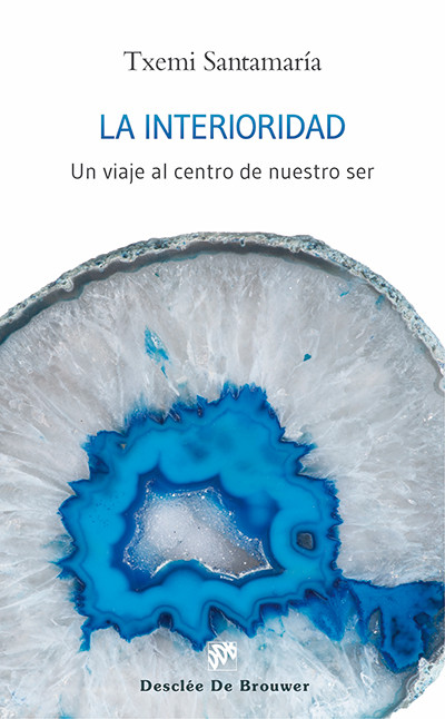 LA INTERIORIDAD. Un viaje al centro de nuestro ser