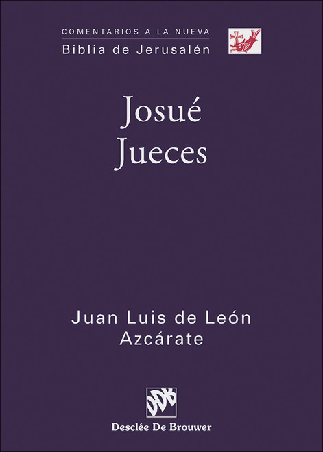 JOSUÉ, JUECES. Comentario a la Nueva Biblia de Jerusalén