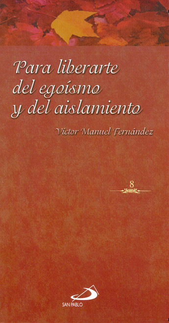 PARA LIBERARTE DEL EGOÍSMO Y DEL AISLAMIENTO
