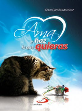 AMA Y HAZ LO QUE QUIERAS. La manera viable para construir felicidad