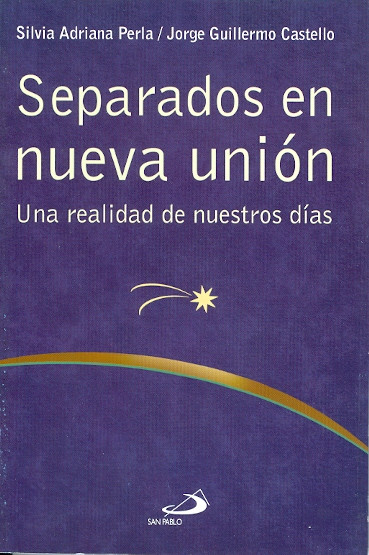 SEPARADOS EN NUEVA UNIÓN. Una realidad de nuestros días