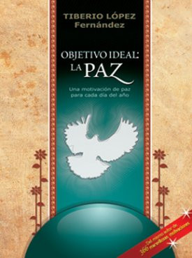 OBJETIVO IDEAL: LA PAZ. Una motivación de paz para cada día del año