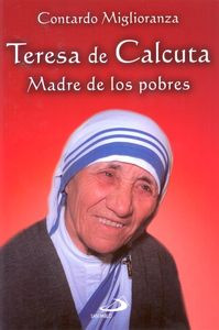 TERESA DE CALCUTA MADRE DE LOS POBRES