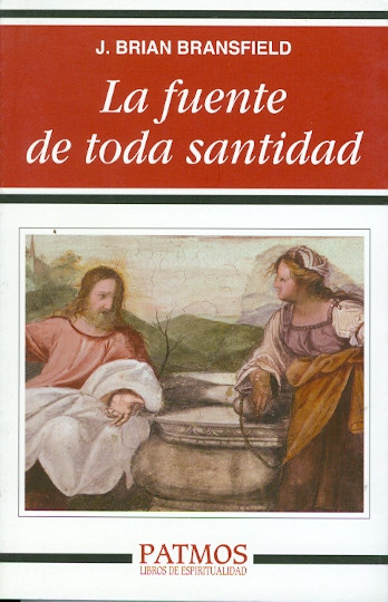 LA FUENTE DE TODA SANTIDAD - J. Brian Bransfield