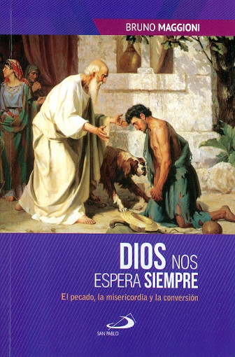 DIOS NOS ESPERA SIEMPRE. El pecado, la misericordia y la conversión