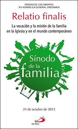 RELATIO FINALIS. La vocación y la misión de la familia en la Iglesia y en el mundo contemporáneo