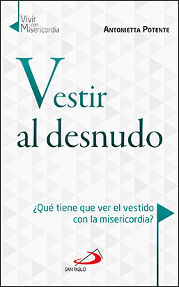 VESTIR AL DESNUDO. ¿Qué tiene que ver el vestido con la misericordia?