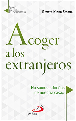 ACOGER A LOS EXTRANJEROS. No somos "dueños de nuestra casa"
