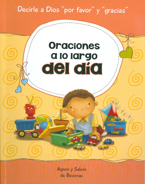 ORACIONES A LO LARGO DEL DÍA. Decirle a Dios "por favor" y "gracias"
