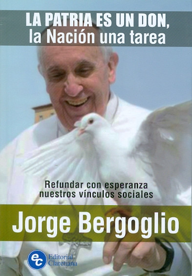 LA PATRIA ES UN DON, La Nación una tarea (Jorge Bergoglio)