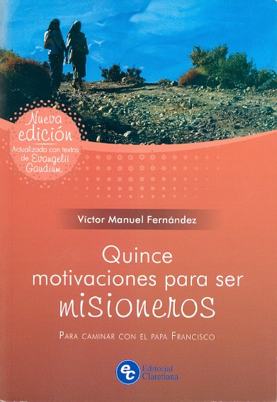 QUINCE MOTIVACIONES PARA SER MISIONEROS. Para caminar con el Papa Francisco