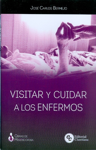 VISITAR Y CUIDAR A LOS ENFERMOS