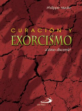 CURACIÓN Y EXORCISMO ¿Cómo discernir?