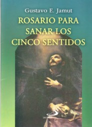 ROSARIO PARA SANAR LOS CINCO SENTIDOS (Jamut)