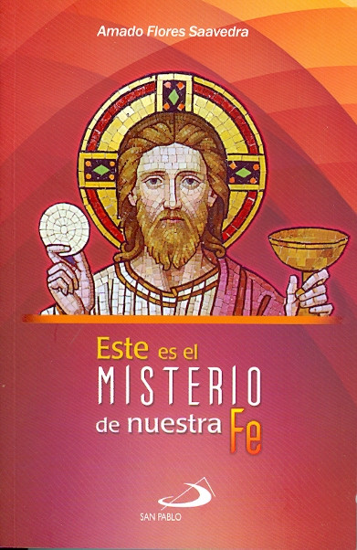 ESTE ES EL MISTERIO DE NUESTRA FE